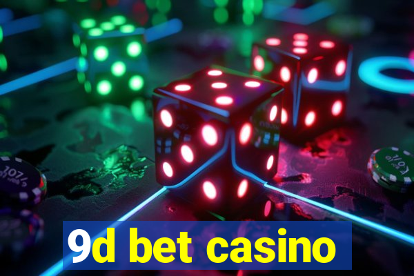 9d bet casino